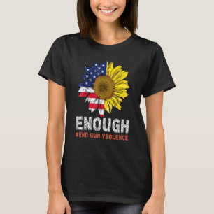 Sunflower Orange Peace Enough End Gun Violence Usa T-Shirt
