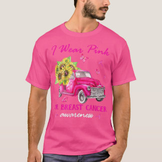 Sunflower Pink Truck I Wear Pink For Breast Cancer T-Shirt