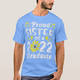 Sunflower Proud Sister Of 2022 Graduate Graduation T-Shirt