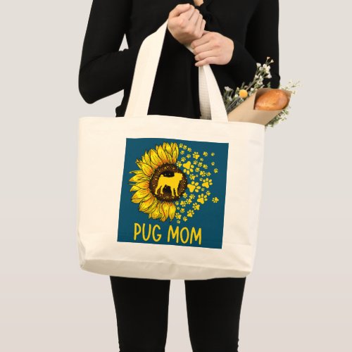 Sunflower Pug Mom Pug Lover Mothers Day  Large Tote Bag