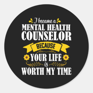 Sunflower Quote Cute Mental Health Counselor Couns Classic Round Sticker