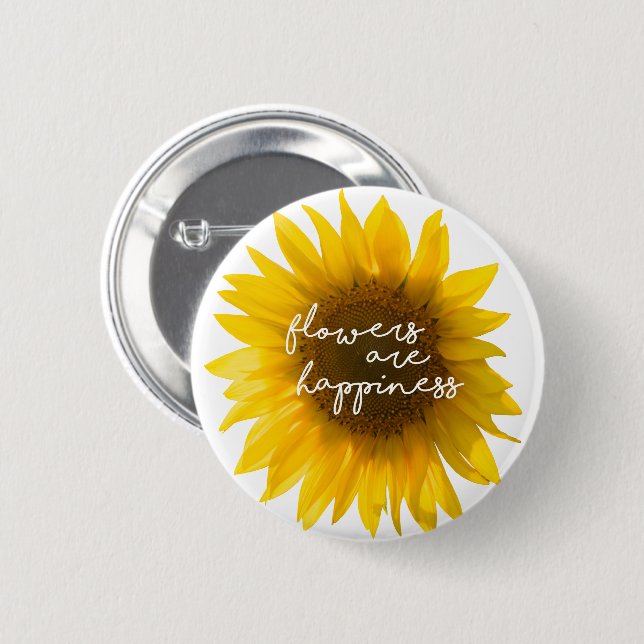 Sunflower quote "flowers are happiness" button (Front & Back)
