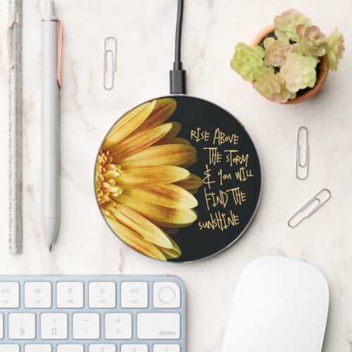 Sunflower Rise Above the Storm Find the Sunshine Wireless Charger