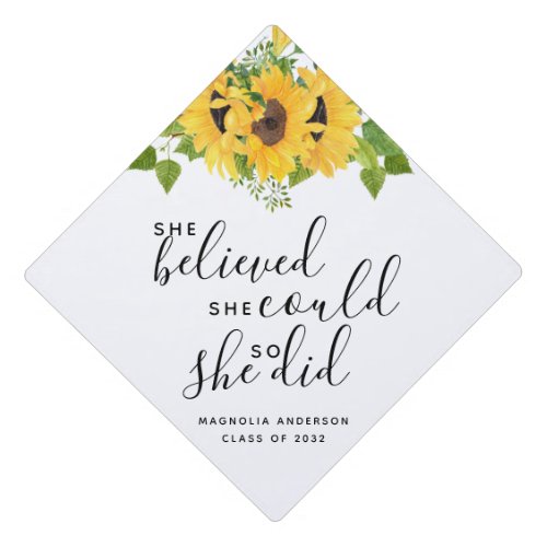 Sunflower She Believed She Could Name  Graduation Cap Topper
