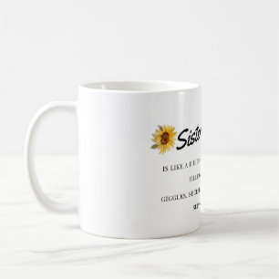Sunflower Sisterhood - Support, Giggles, Secrets Coffee Mug