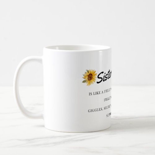 Sunflower Sisterhood _  Support Giggles Secrets Coffee Mug