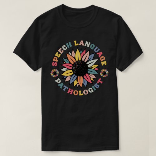 Sunflower SLP Speech Language Pathologist Gift T_Shirt