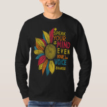 Sunflower Speak Your Mind Even If Your Voice Shake T-Shirt