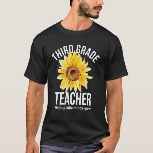 Sunflower Third Grade Teacher Helpng Little Minds T-Shirt