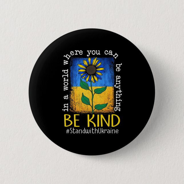 Sunflower Ukrainian Flag Be Kind Stand With Ukrain Button (Front)