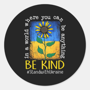Sunflower Ukrainian Flag Be Kind Stand With Ukrain Classic Round Sticker