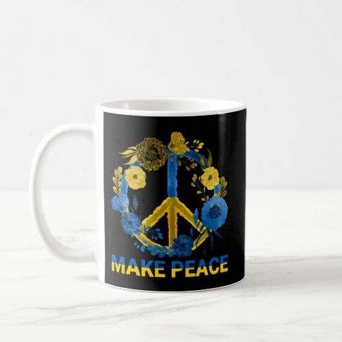 Sunflower Ukrainian Make Peace Stand With Ukraine  Coffee Mug