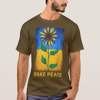 Sunflower Ukrainian Make Peace Ukraine Free Ukrain T-Shirt