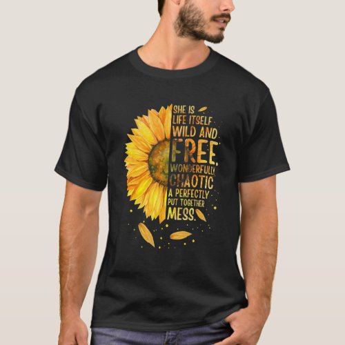 Sunflower Wild Free Wonderfully Chaotic Girls T_Shirt