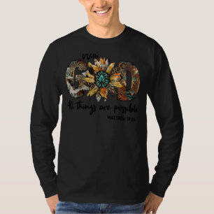 Sunflower With God All Things Possible Christian R T-Shirt