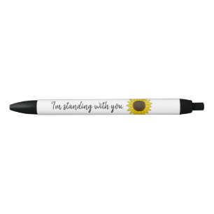 Sunflower with I'm Standing with You Quote Pen