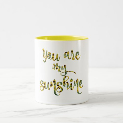 Sunflower You are my Sunshine Quote Two_Tone Coffee Mug