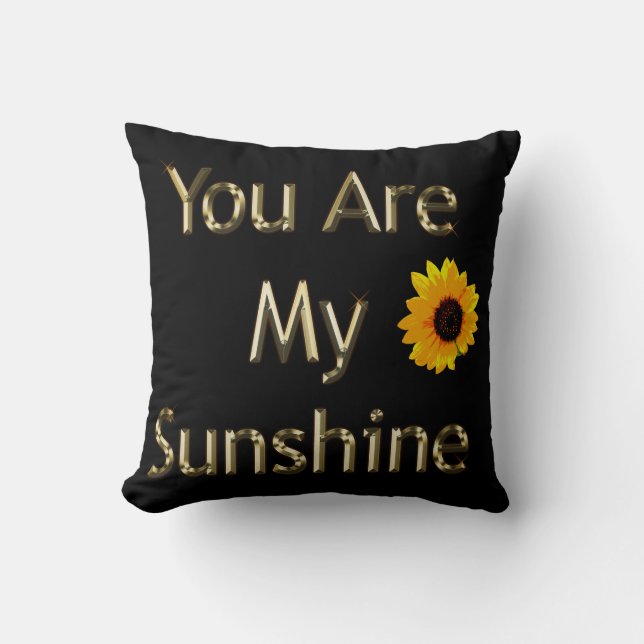 Sunflower You Are My Sunshine,   Throw Pillow (Front)
