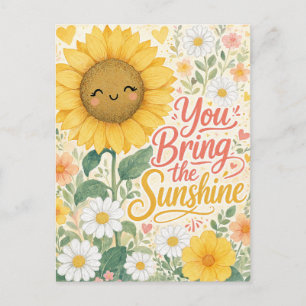 Sunflower : You Bring the Sunshine Postcard