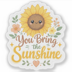 Sunflower : You Bring the Sunshine Sticker