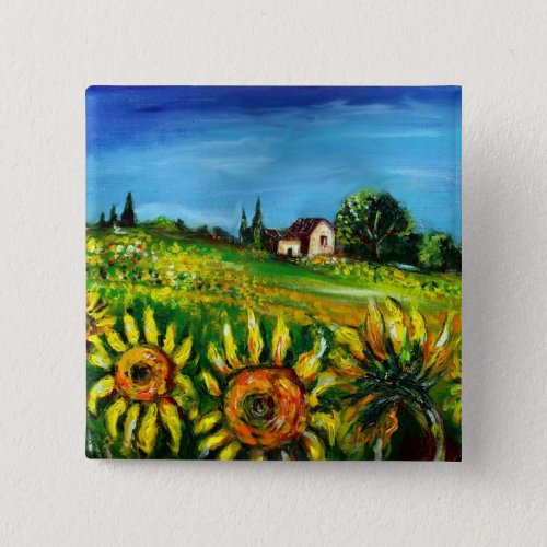 SUNFLOWERS AND COUNTRYSIDE IN TUSCANY PINBACK BUTTON