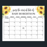 Sunflowers Baby Shower Guess Due Date Calendar Poster<br><div class="desc">Change days accordingly with the month you need, go to "click to customize further" link to move the due date to a different day (*wording "guess the arrival date of" is not editable but color can be changed). HOW TO PLAY: Guests sign the calendar with their predictions for the baby's...</div>
