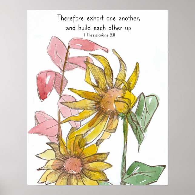 Sunflowers Bible Scripture 1 Thessalonians 5:11 Poster (Front)