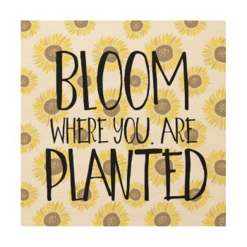 Sunflowers Bloom Wood Wall Art by peacefuldreams at Zazzle