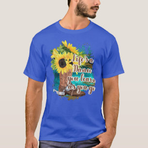 Sunflowers Cowboy Boots Lifes a Dance you Learn as T-Shirt