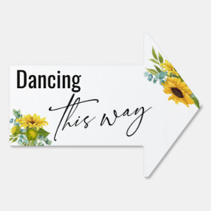 Sunflowers & Eucalyptus Dancing This Way Arrow Sign