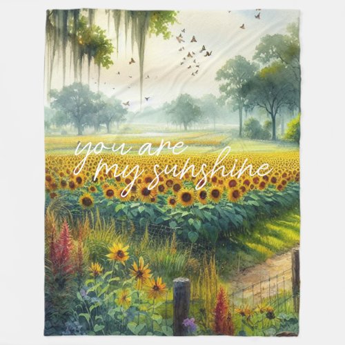 Sunflowers Field And You Are My Sunshine Quote 4 Fleece Blanket