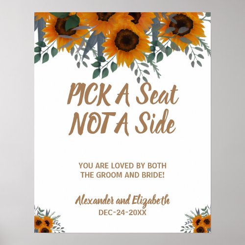 Sunflowers Greenery Pick a Seat not a Side Wedding Poster