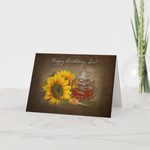 Sunflowers  Honey_ BIRTHDAY _ SISTER Card