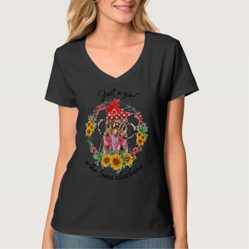 Sunflowers Just A Girl Who Love Chickens Chicken F T_Shirt
