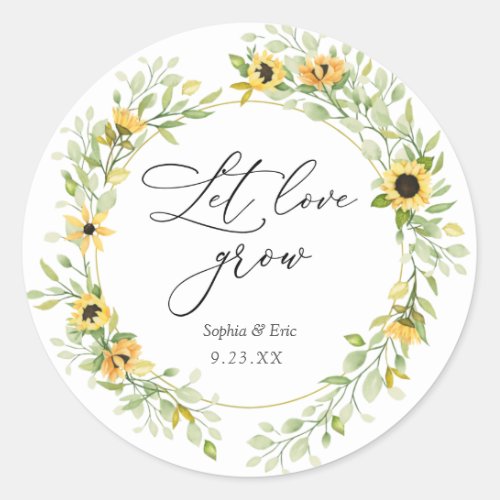 Sunflowers Let Love Grow Plant Favor  Classic Round Sticker