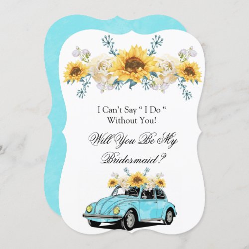 Sunflowers Turquoise Car Will You Be My Bridesmaid Invitation