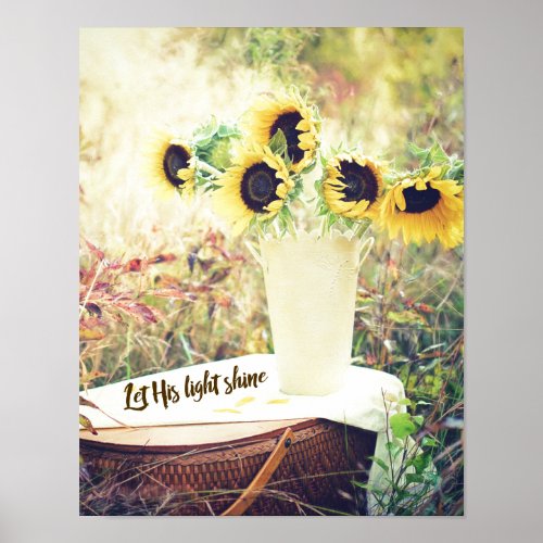 Sunflowers with Let His Light Shine Quote Poster