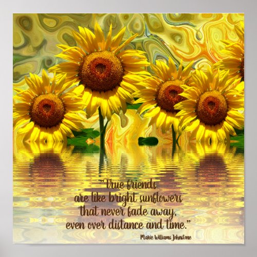 Sunflowers with Saying About Friends Never Fade Poster