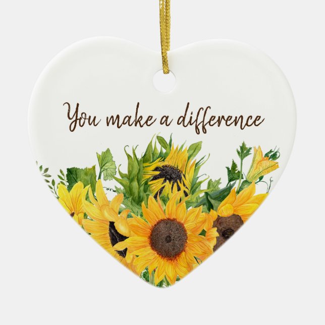 Sunflowers with You Make a Difference Quote  Ceramic Ornament (Front)