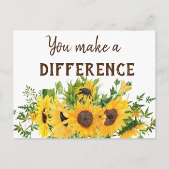 Sunflowers With You Make A Difference Quote Postcard by QuoteLife at Zazzle