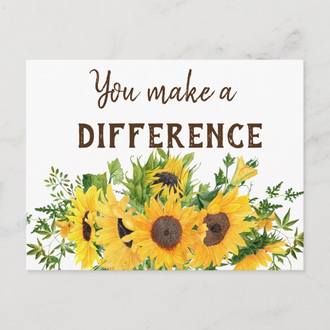 Sunflowers with You Make a Difference Quote Postcard (Front)