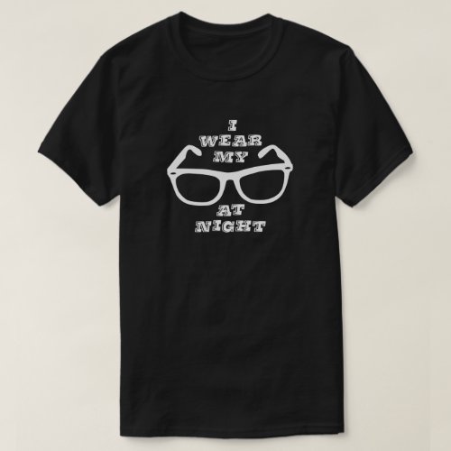 Sunglasses at Night 80s Quote Retro Graphic T_Shirt