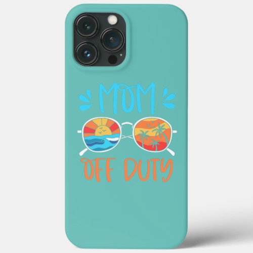 Sunglasses Beach Sunset Mom Off Duty Mothers Day  iPhone 13 Pro Max Case