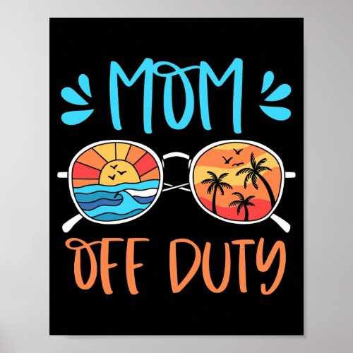 Sunglasses Beach Sunset Mom Off Duty Mothers Day  Poster