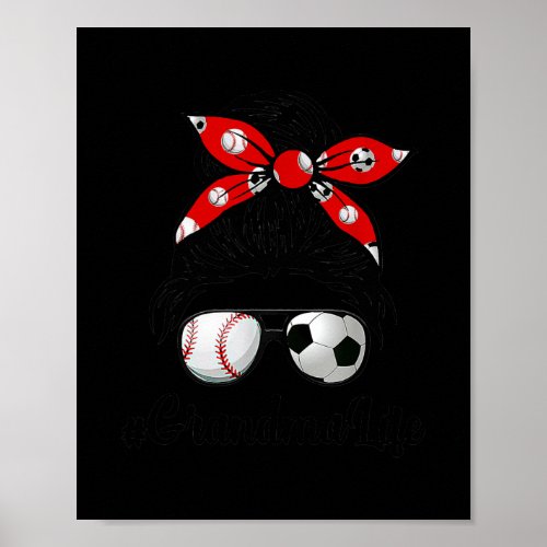 Sunglasses Classy Grandma Life Soccer Messy Bun Poster