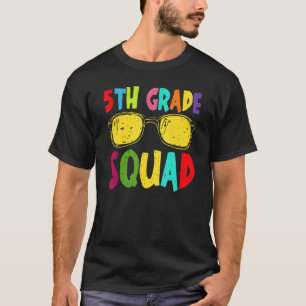 Sunglasses Fifth Grade Squad First Day Of Fifth Gr T-Shirt