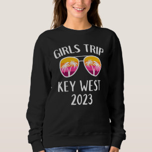 Sunglasses Girls Weekend Girls Trip 2023 Key West  Sweatshirt