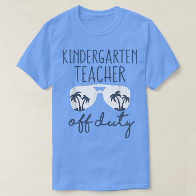 Sunglasses Last Day of School Kindergarten Teacher T-Shirt (Design Front)