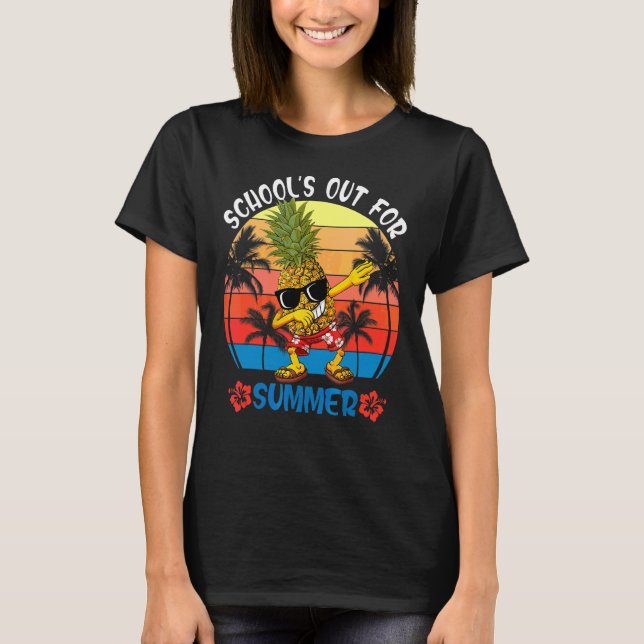 Sunglasses Pineapple  Schools Out For Summer Teach T-Shirt (Front)