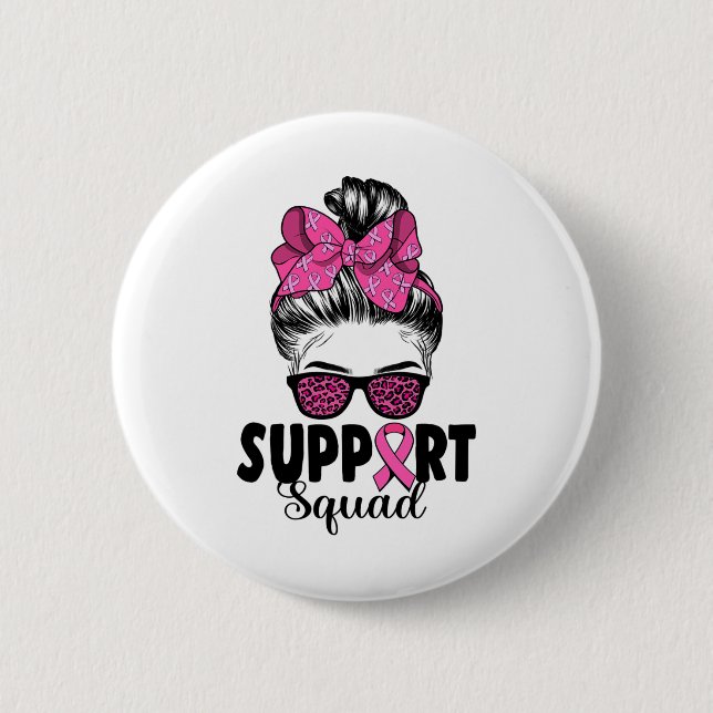 Sungles Messy Bun Support Squad Breast Cancer  Button (Front)